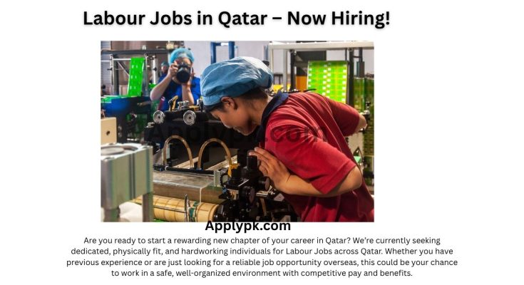 Labour Jobs in Qatar – Now Hiring!
