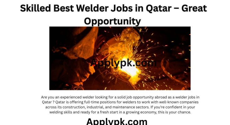Skilled Best Welder Jobs in Qatar – Great Opportunity